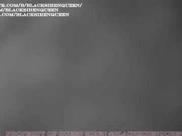 blacksirenqueen from Chaturbate is Freechat